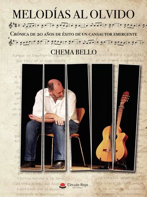 cover image of Melodías al Olvido Crónica de 20 años de éxito de un cansautor emergente